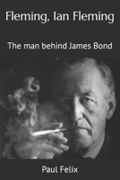 Fleming, Ian Fleming: The man behind James Bond B0BYRC1TRZ Book Cover