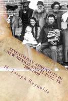 Seventh-day Adventists in New Mexico and El Paso, Texas 1881-1909 153336544X Book Cover