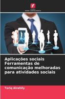 Aplicações sociais Ferramentas de comunicação melhoradas para atividades sociais (Portuguese Edition) 6208830656 Book Cover