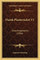 Dansk Plantevaekst V1: Strandvegetation (1906) 1167628071 Book Cover