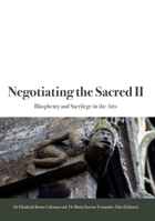 Negotiating the Sacred II: Blasphemy and Sacrilege in the Arts 1921536268 Book Cover