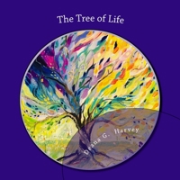 The Tree of Life: It Comes Natural for a Tree 1496116089 Book Cover