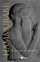 King Hammurabi of Babylon: A Biography (Blackwell Ancient Lives) 1405126590 Book Cover