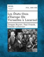 Les Etats-Unis D'Europe (de Versailles a Locarno) 1289347948 Book Cover
