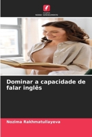 Dominar a capacidade de falar inglês (Portuguese Edition) 6209276881 Book Cover