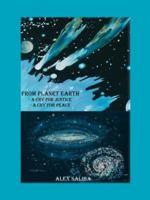 From Planet Earth: A Cry for Justice - A Cry for Peace 1412089735 Book Cover