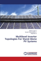 Multilevel Inverter Topologies For Stand Alone PV Systems 3659336289 Book Cover