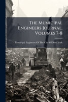 The Municipal Engineers Journal, Volumes 7-8 1147342695 Book Cover