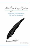 Making Law Review: The Expert's Guide to Mastering the Write-on Competition 1594605203 Book Cover