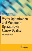 Vector Optimization and Monotone Operators via Convex Duality: Recent Advances 3319088998 Book Cover