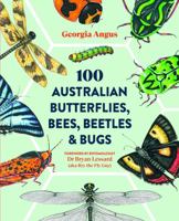 100 Australian Butterflies, Bees, Beetles & Bugs 1741177979 Book Cover