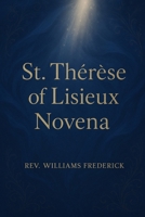 St. Thérèse of Lisieux Novena B0FSJ6GX54 Book Cover