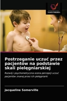Postrzeganie uczuc przez pacjentów na podstawie skali pielęgniarskiej 6203521132 Book Cover