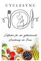Cycle Sync: Leitfaden für die zyklusbasierte Ernährung der Frau (German Edition) B0GKXWRW8M Book Cover