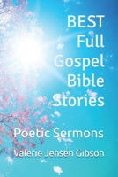 BEST Full Gospel Bible Stories: Poetic Sermons B0BLM2S759 Book Cover