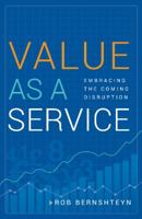 Value as a Service: Embracing the Coming Disruption 1626343055 Book Cover