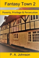 Fantasy Town 2: Poverty, Privilege, & Persecution 1976862108 Book Cover
