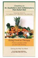 Cheating on Dr. Ouellette's Anti-Inflammatory Pain Relief Diet Second Edition: Companion Volume to Dr. Ouellette's Anti-Inflammatory Pain Relief Diet 149319951X Book Cover