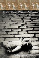 He's the What Now?: The True Story of the Four Year Old Father Figure and His Older Daughter/Sister 1452012911 Book Cover