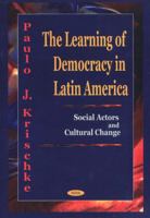 The Learning of Democracy in Latin America: Social Actors and Cultural Change 1590330625 Book Cover