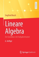 Lineare Algebra : Ein Grundkurs Mit Aufgabentrainer 3662626152 Book Cover