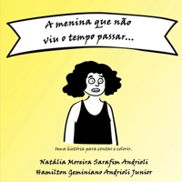 A Menina Que N o Viu O Tempo Passar... (Portuguese Edition) 6500411536 Book Cover