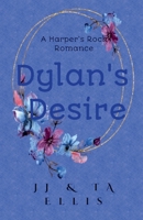 Dylan's Desire (A Harper's Rock Romance) B0DG3282ND Book Cover