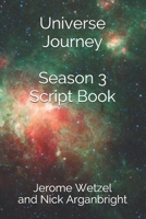 Universe Journey Season 3 Script Book B08NMLC8TX Book Cover