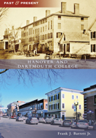 Hanover and Dartmouth College (Past and Present) 1467108804 Book Cover