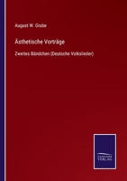 �sthetische Vortr�ge: Zweites B�ndchen (Deutsche Volkslieder) null Book Cover