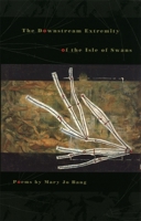 The Downstream Extremity of the Isle of Swans: Poems (Contemporary Poetry Series (University of Georgia Press).) 082032292X Book Cover
