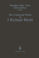 The Collected Works Of J. Richard Büchi 0387970649 Book Cover