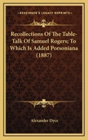 Recollections of the Table-talk of Samuel Rogers. To Which is Added Porsoniana 1115383949 Book Cover