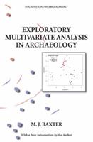 Exploratory Multivariate Analysis in Archaeology 0989824934 Book Cover