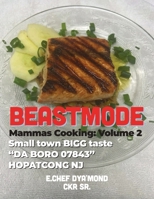 BEASTMODE/MAMMAS COOKING VOL 2: Small town BIGG taste “DA BORO 07843” HOPATCONG NJ B0DKJL7846 Book Cover
