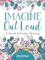 Imagine Out Loud: A Journal of Creative Discovery 1640210490 Book Cover