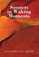 Sonnets in Waking Moments 1479784907 Book Cover