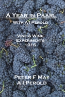 A Year in Paarl with A I Perold: Vine and Wine Experiments 1916 0956152317 Book Cover