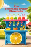 Ambitious Afternoon Adventures: The Lemonade Frenzy Chronicles B0CFZGXNQH Book Cover