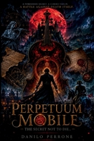 Perpetuum Mobile: The Secret Not to Die 1639504885 Book Cover