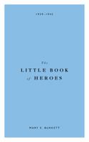 The Little Book of Heroes: 1939-1945 1792396856 Book Cover