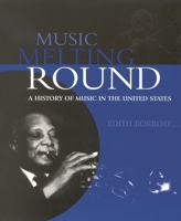 Music Melting Round: A History of Music in the United States 0810846748 Book Cover