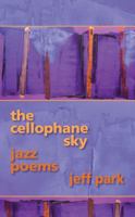 The Cellophane Sky: Jazz Poems 1926710096 Book Cover