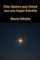 Dios Quiere que Usted sea una Super Estrella (Spanish Edition) B0F7HY78D3 Book Cover