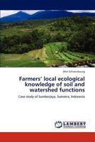 Farmers’ local ecological knowledge of soil and watershed functions: Case study of Sumberjaya, Sumatra, Indonesia 3847334751 Book Cover