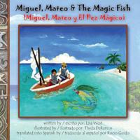 Miguel, Mateo & the Magic Fish / Miguel, Mateo Y El Pez Magico: Bilingual English/Spanish Edition 1479138908 Book Cover