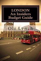 London: An Insiders Budget Guide 1489522875 Book Cover