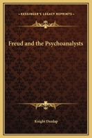 Freud And The Psychoanalysts 1162903163 Book Cover