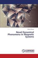 Novel Dynamical Phenomena In Magnetic Systems 3659357170 Book Cover