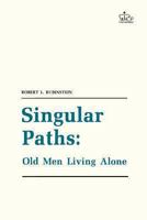 Singular Paths: Old Men Living Alone (Columbia Studies of Social Gerontology and Aging) 0231062060 Book Cover